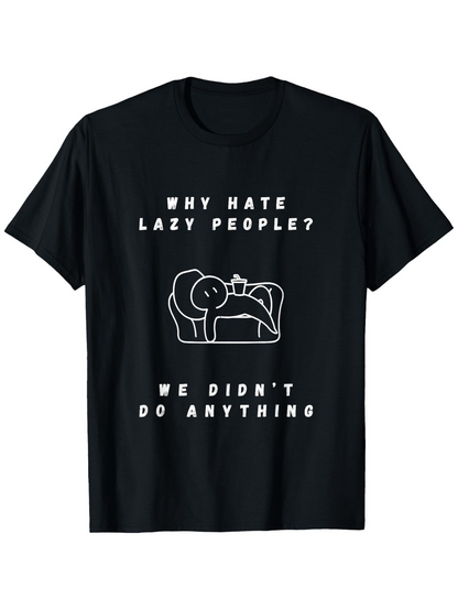 Men's Graphic T-Shirt Why Hate Lazy People Relaxing Lounging With Simple Line Art Sofa