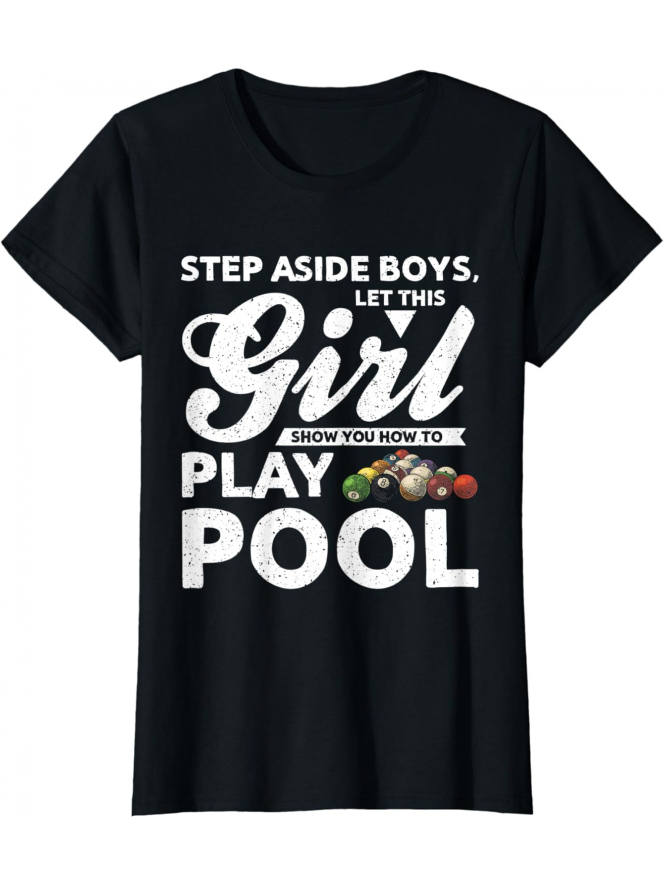 Men's Graphic T-Shirt Step Aside Boys Let This Girl Show You How To Play Pool Billiard Balls And Bold Typography T Shirt