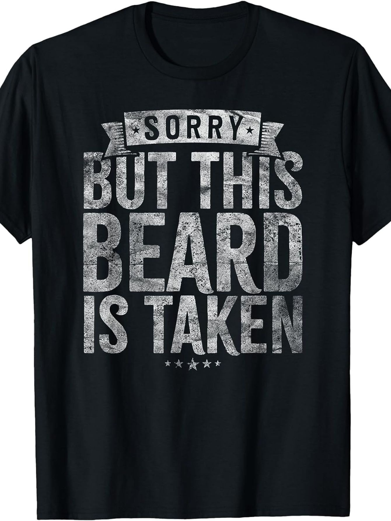 Men's Graphic T-Shirt Sorry But This Beard Is Taken Vintage Bold Statement With Worn Distressed Effect Text