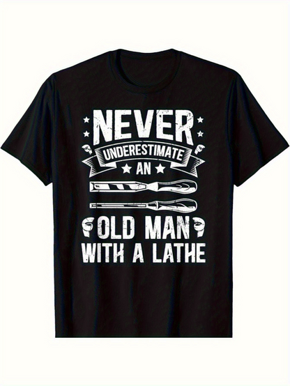 Men's Graphic T-Shirt Never Underestimate An Old Man With A Lathe Vintage Carpentry Tools Design Lathe