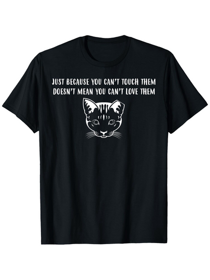 Men's Graphic T-Shirt Just Because You Cant Touch Them Cat Face With Glowing Eyes