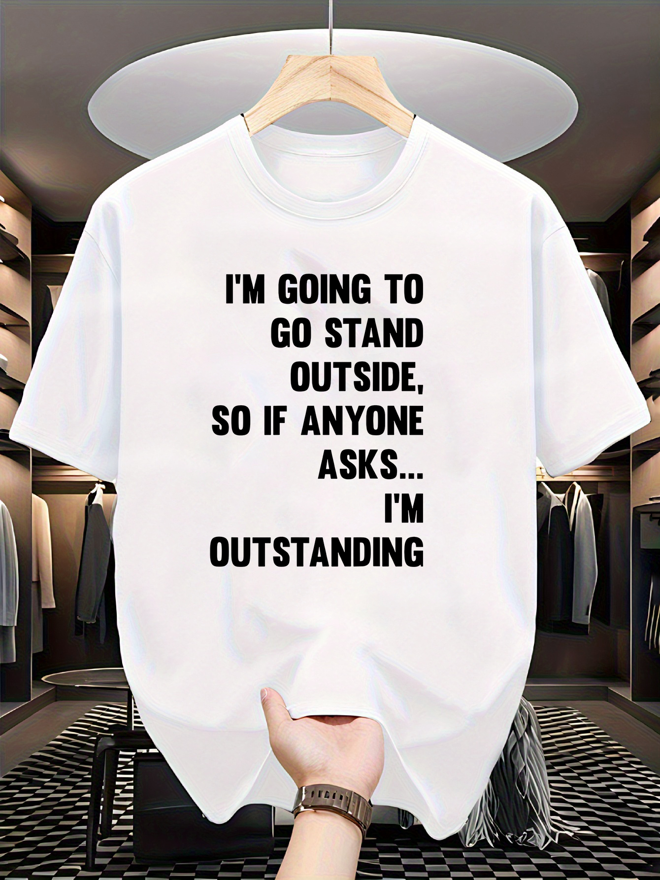 Men's Graphic T-Shirt Im Going To Go Stand Outside So If Anyone Asks Im Outstanding Bold Statement Typography On White Casual Tee