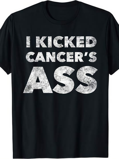 Men's Graphic T-Shirt I Kicked Cancers Ass Distressed Chalk Effect Motivational Lettering Statement