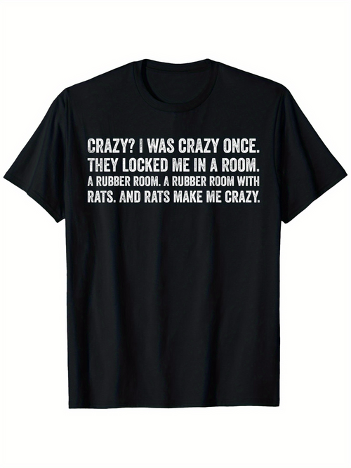 Men's Graphic T-Shirt Crazy I Was Crazy Once Locked Me In Rubber Room With Rats