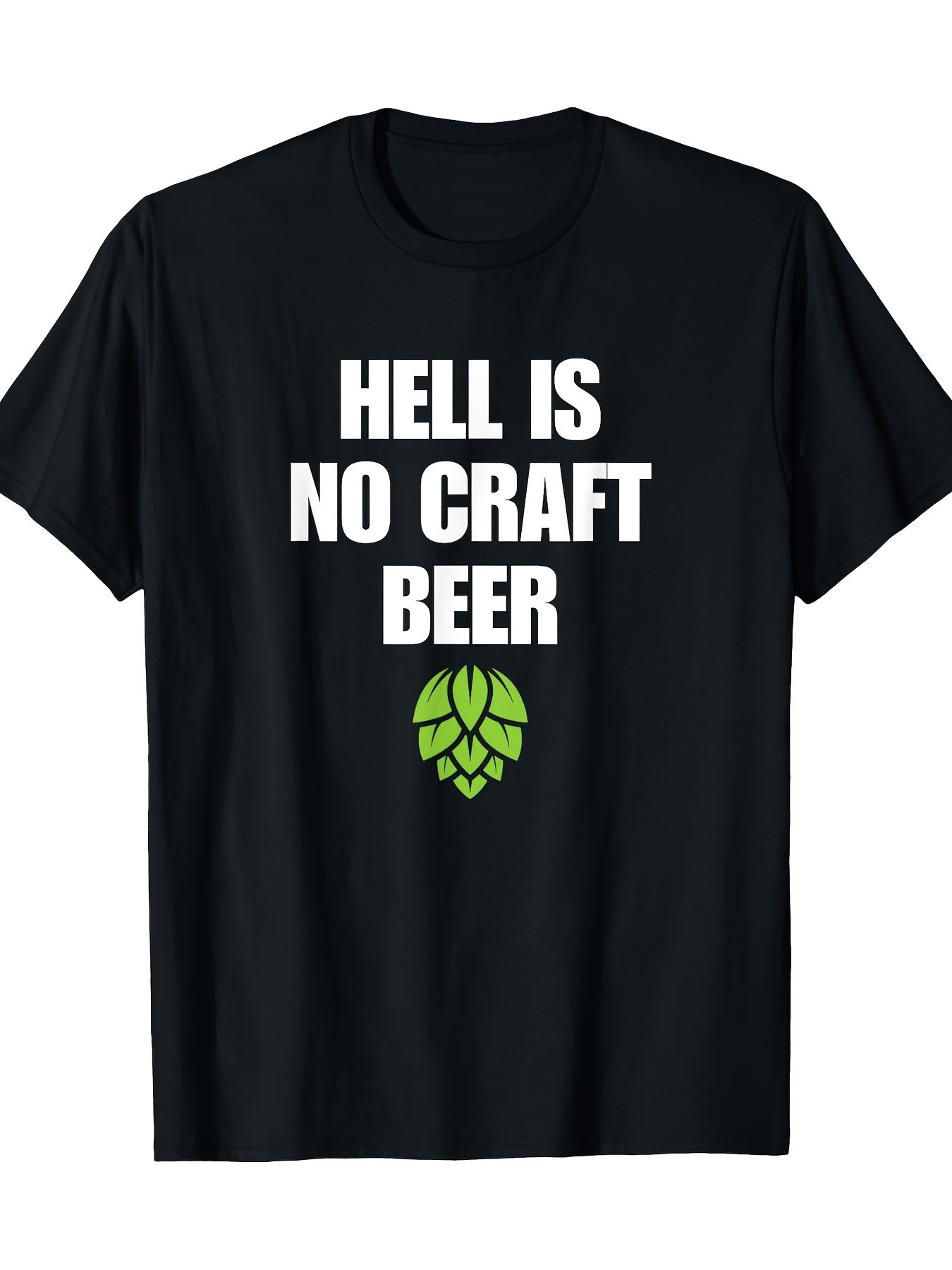 Men's Graphic T-Shirt Hell Is No Craft Beer Green Hop Plant Graphic Beer