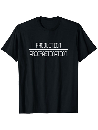 Men's Graphic T-Shirt Production Versus Procrastination Minimalist White Text Black Shirt
