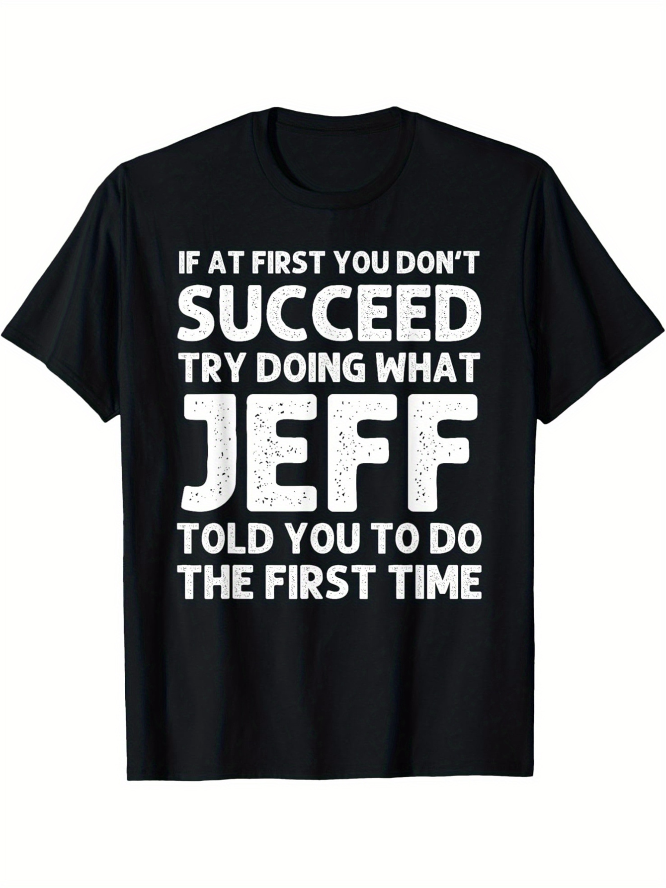 Men's Graphic T-Shirt If At First You Dont Succeed Bold White Letters With Large Centered Word Jeff T Shirt