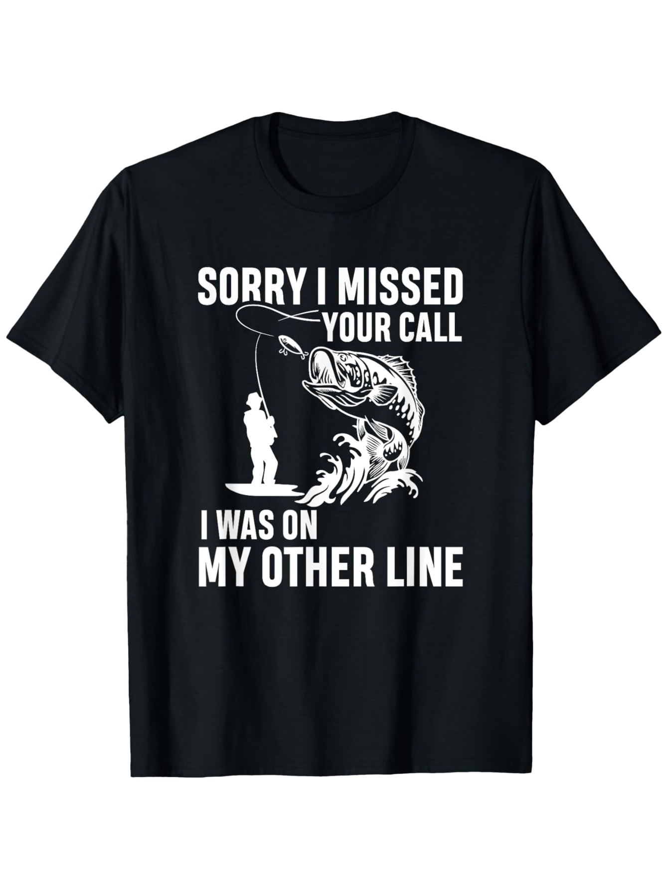 Men's Graphic T-Shirt Sorry I Missed Your Call Fishing With Leaping Bass And Water Splash