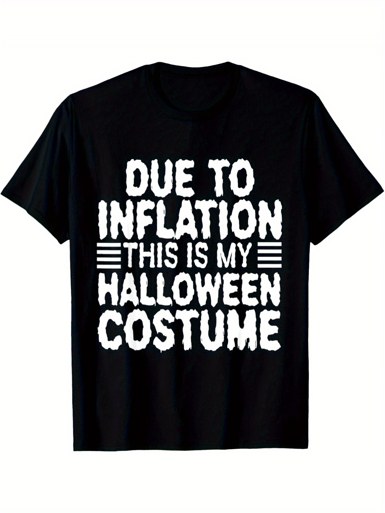 Men's Graphic T-Shirt Due To Inflation This Is My Halloween Costume Bold White Text Tee