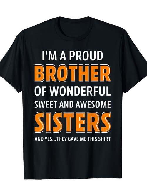 Men's Graphic T-Shirt Proud Of Sweet And Wonderful Awesome Sisters Brother