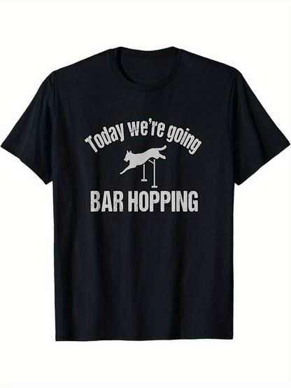 Men's Graphic T-Shirt Today We Are Going Bar Hopping Silhouette Of Dog Jumping Over Bar