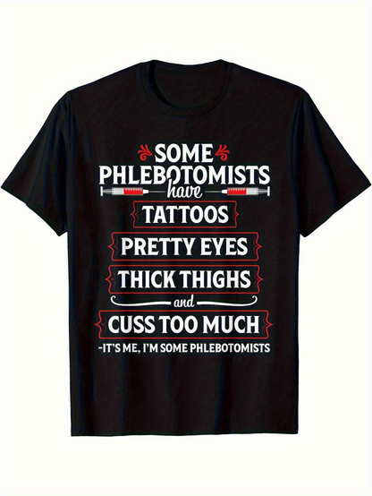 Men's Graphic T-Shirt Some Phlebotomists Have Tattoos Pretty Eyes Thick Thighs Cuss Too Much T Shirt
