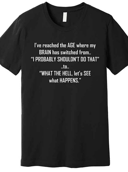 Men's Graphic T-Shirt I Probably Should Not Do That What The Hell Lets See What Happens Humorous Quote T Shirt
