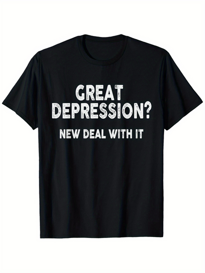 Men's Graphic T-Shirt Great Depression New Deal With It Bold White Lettering T Shirt