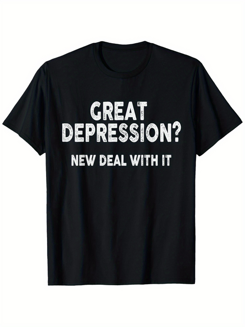 Men's Graphic T-Shirt Great Depression New Deal With It Bold White Lettering T Shirt