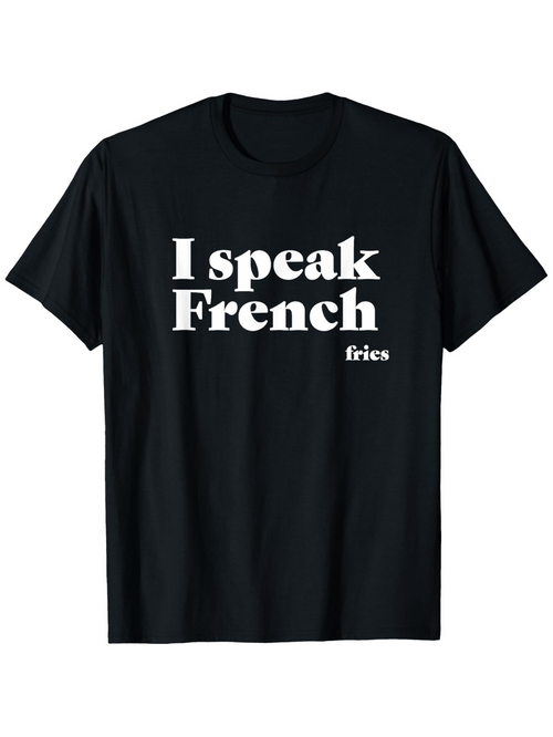 Men's Graphic T-Shirt I Speak French Fries Playful Typography Statement Black Shirt