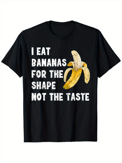 Men's Graphic T-Shirt I Eat Bananas For The Shape Not The Taste With Ripe Yellow Banana Graphic