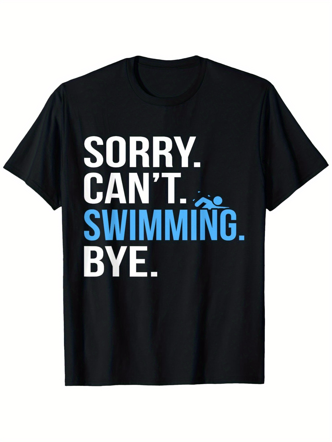 Men's Graphic T-Shirt Sorry Cant Swimming Bye Blue Water Splash Swimmer T Shirt