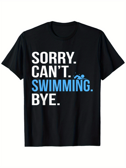 Men's Graphic T-Shirt Sorry Cant Swimming Bye Blue Water Splash Swimmer T Shirt