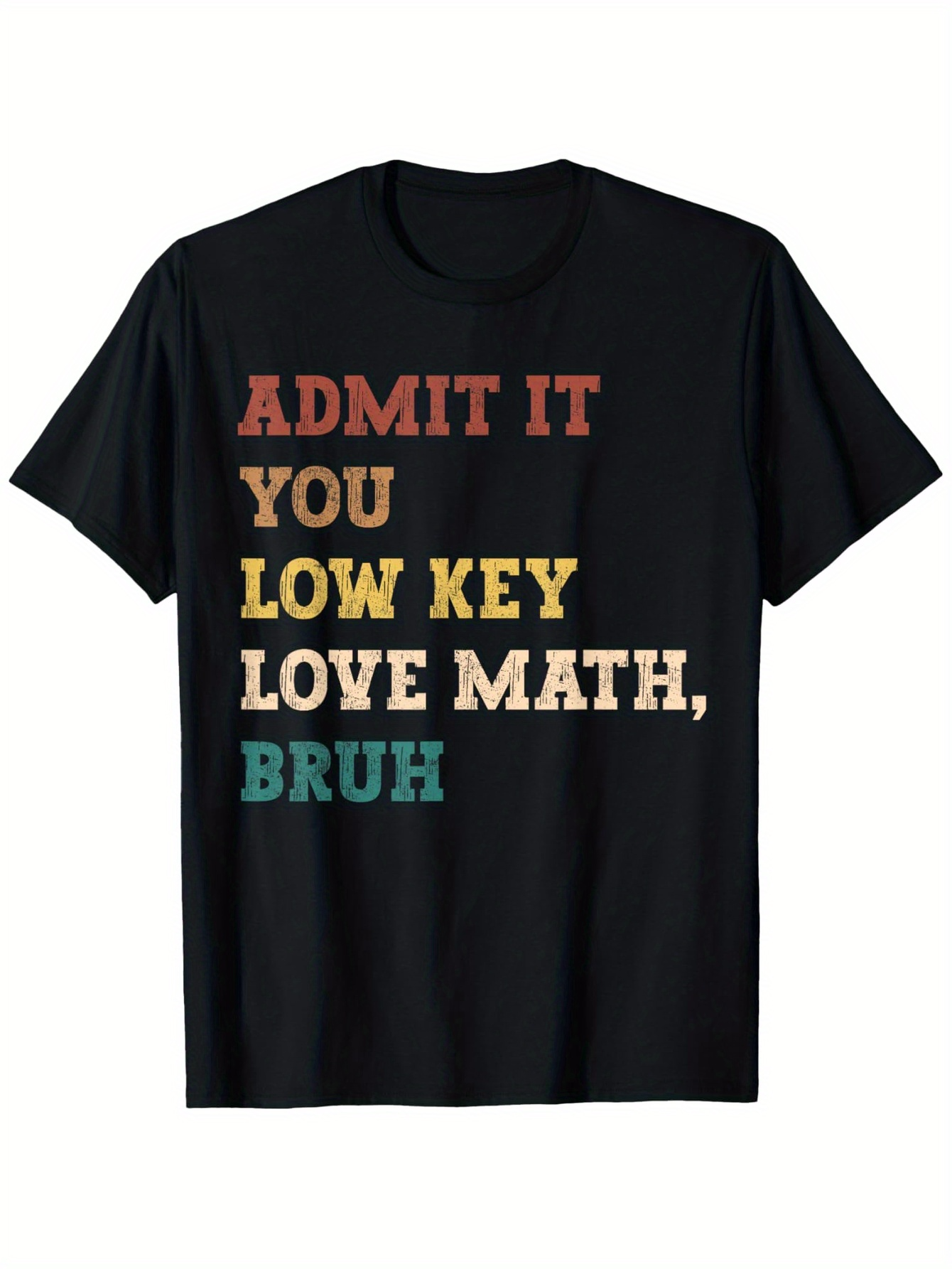 Men's Graphic T-Shirt Admit It You Low Key Love Math Bruh Colorful Bold Text T Shirt