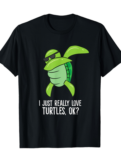 Men's Graphic T-Shirt I Just Really Love Turtles Ok Cartoon Turtle Graphic Animal