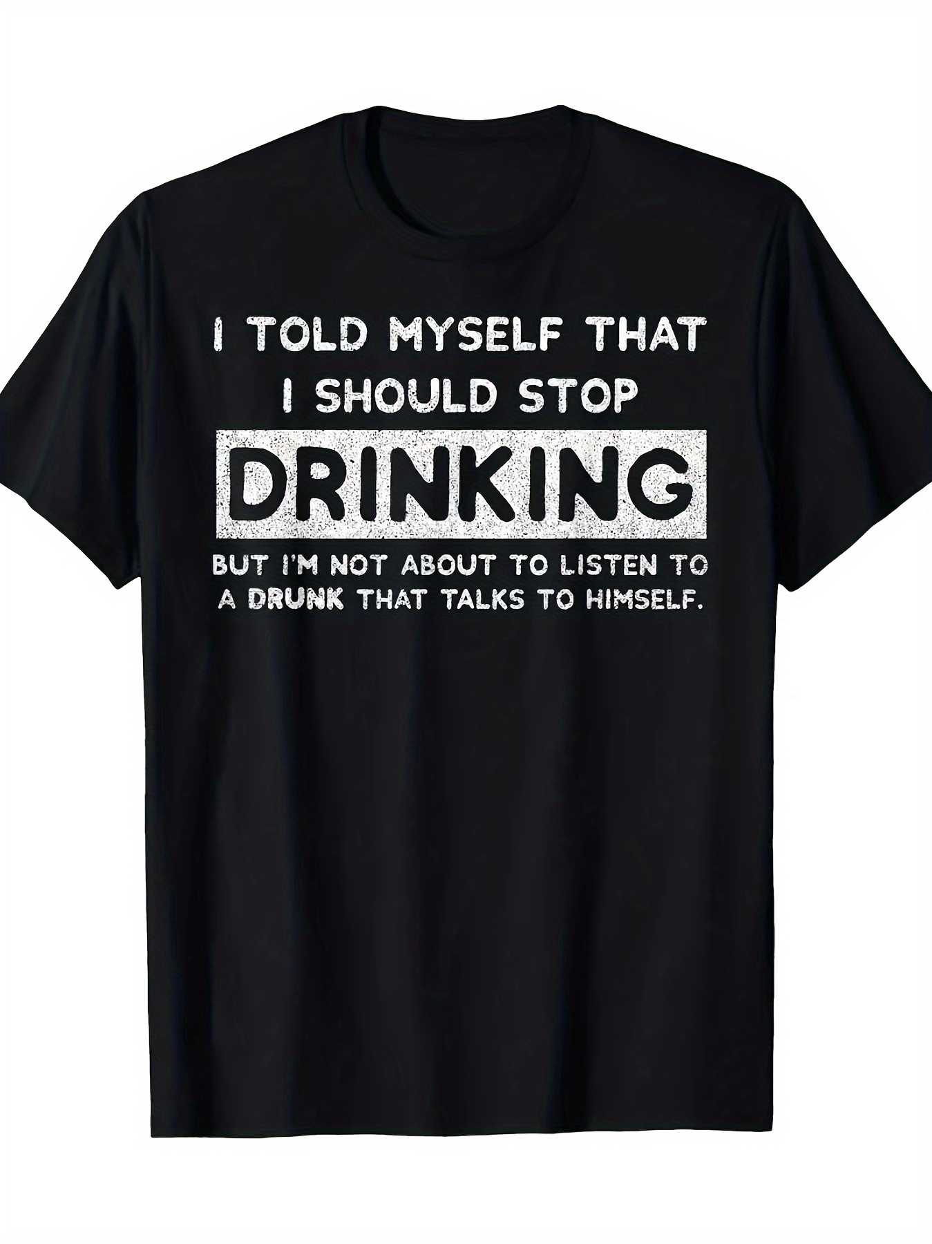 Men's Graphic T-Shirt I Told Myself That I Should Stop Drinking Funny Text Slogan Statement T Shirt