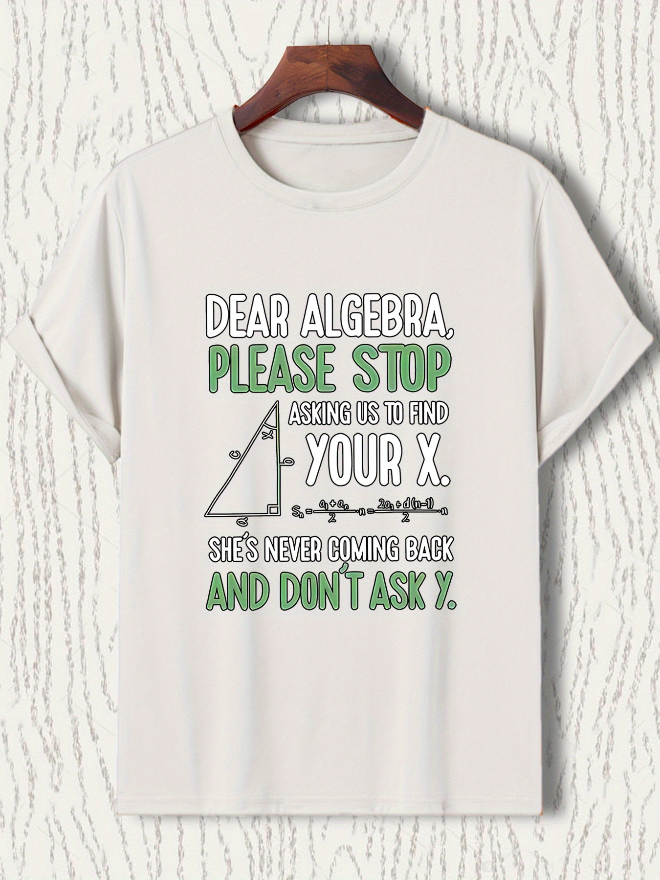 Men's Graphic T-Shirt Dear Algebra Please Stop Asking Me To Find Your X Humorous Math Joke Shirt