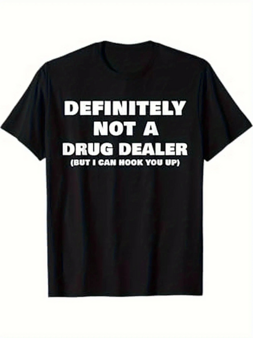 Men's Graphic T-Shirt Definitely Not A Drug Dealer But I Can Hook You Up Bold Statement T Shirt