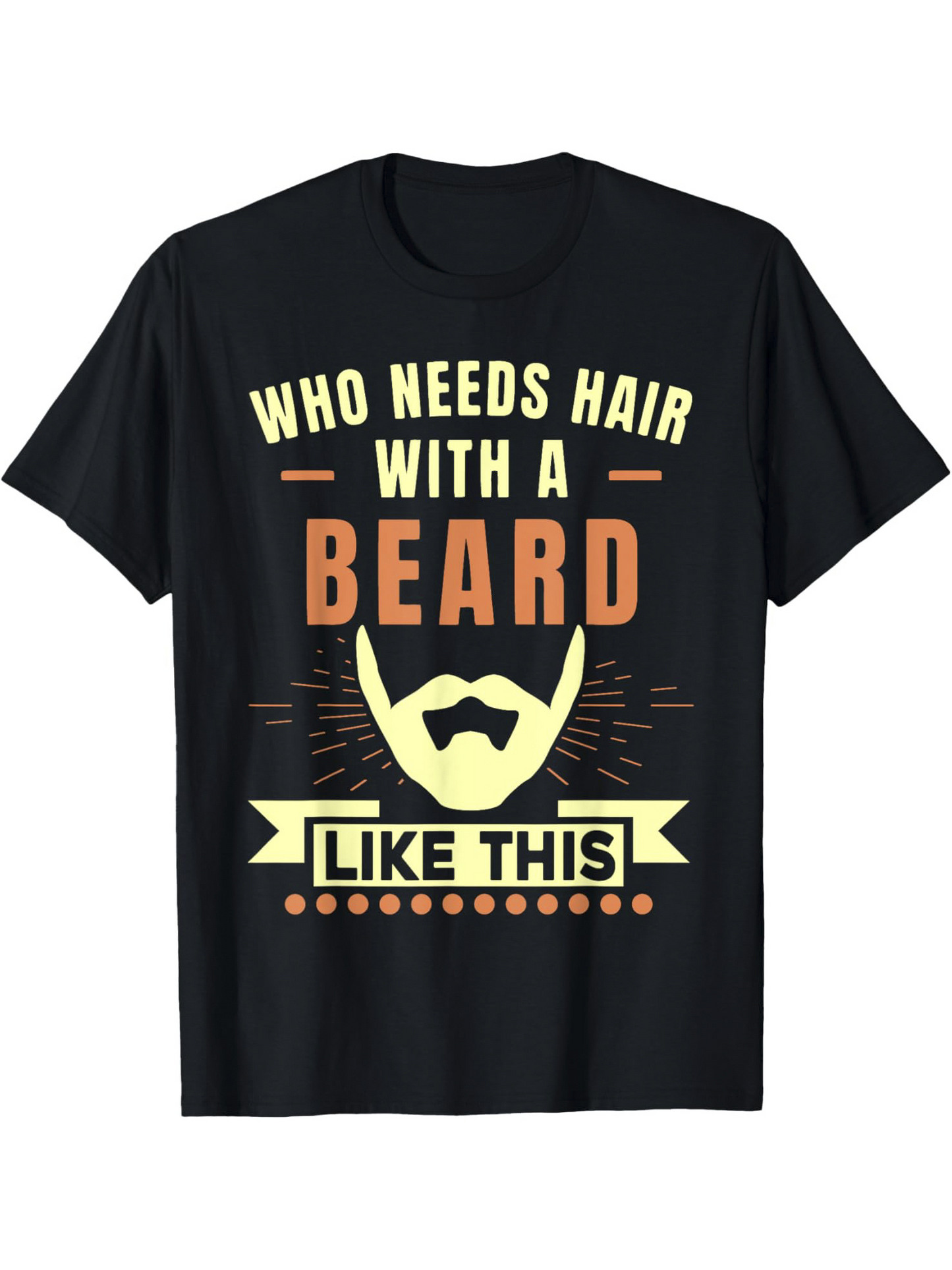 Men's Graphic T-Shirt Who Needs Hair With A Glowing Graphic Showing Bold Mustache And Vintage Banner Beard