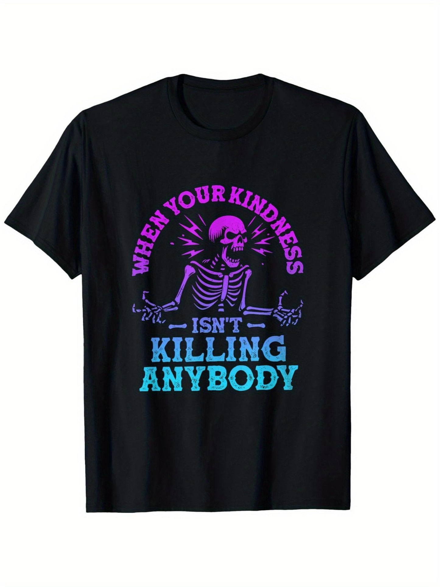 Men's Graphic T-Shirt When Your Kindness Isnt Killing Anybody Neon Skeleton Illustration T Shirt