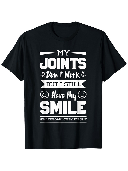 Men's Graphic T-Shirt My Joints Dont Work But I Still Have My Smile Bold White Lettering On Minimalist Black Fabric Shirt