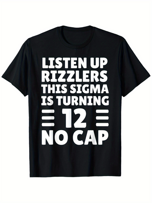Men's Graphic T-Shirt Listen Up Rizzlers This Sigma Is Turning Twelve No Cap Birthday T Shirt