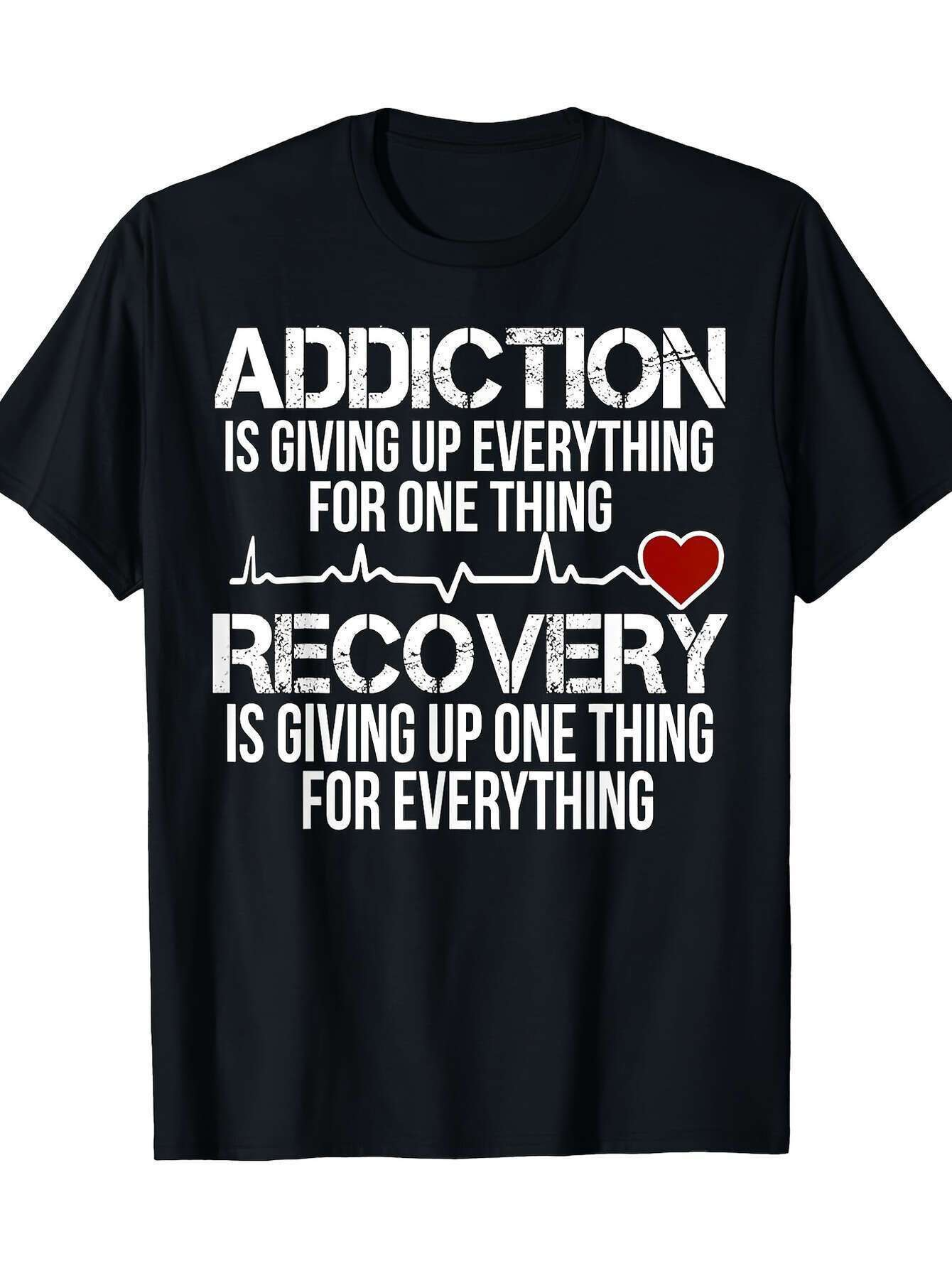Men's Graphic T-Shirt Addiction Recovery Quote With Heartbeat And Red Heart Graphic