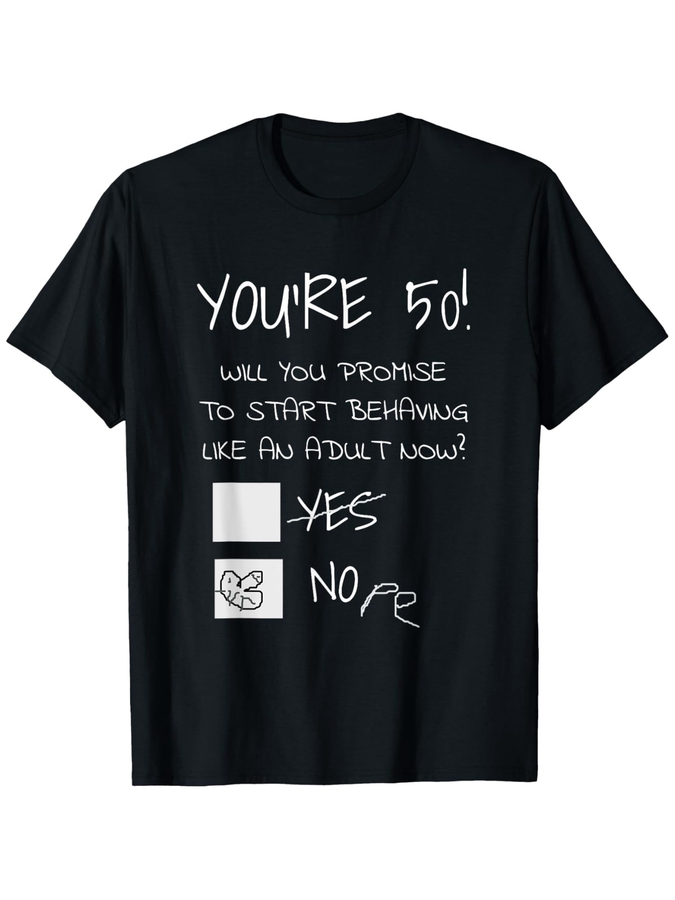 Men's Graphic T-Shirt Youre Fifty Promise To Start Acting Like Adult Now Box Checked No T Shirt