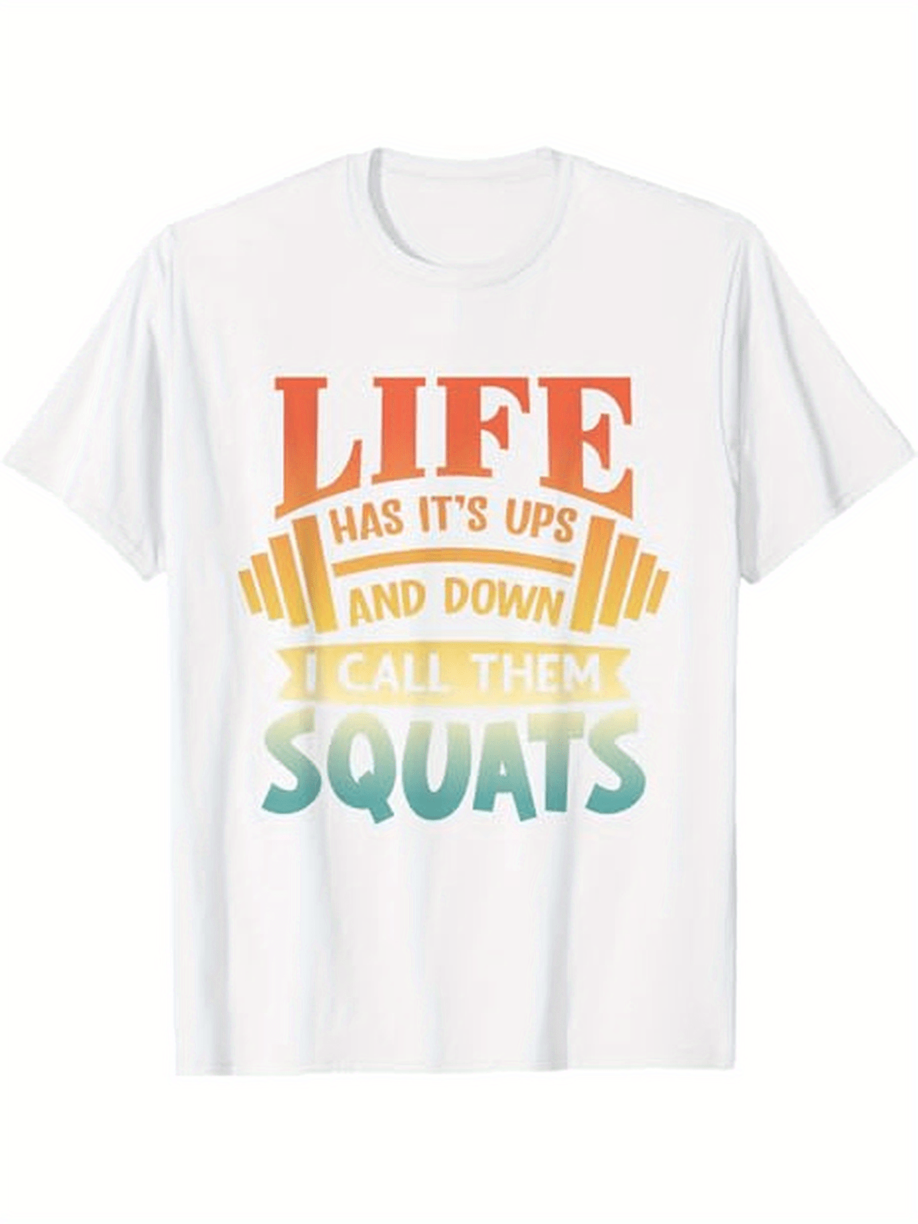 Men's Graphic T-Shirt Life Has Its Ups And Downs Weightlifting Motivation Squats