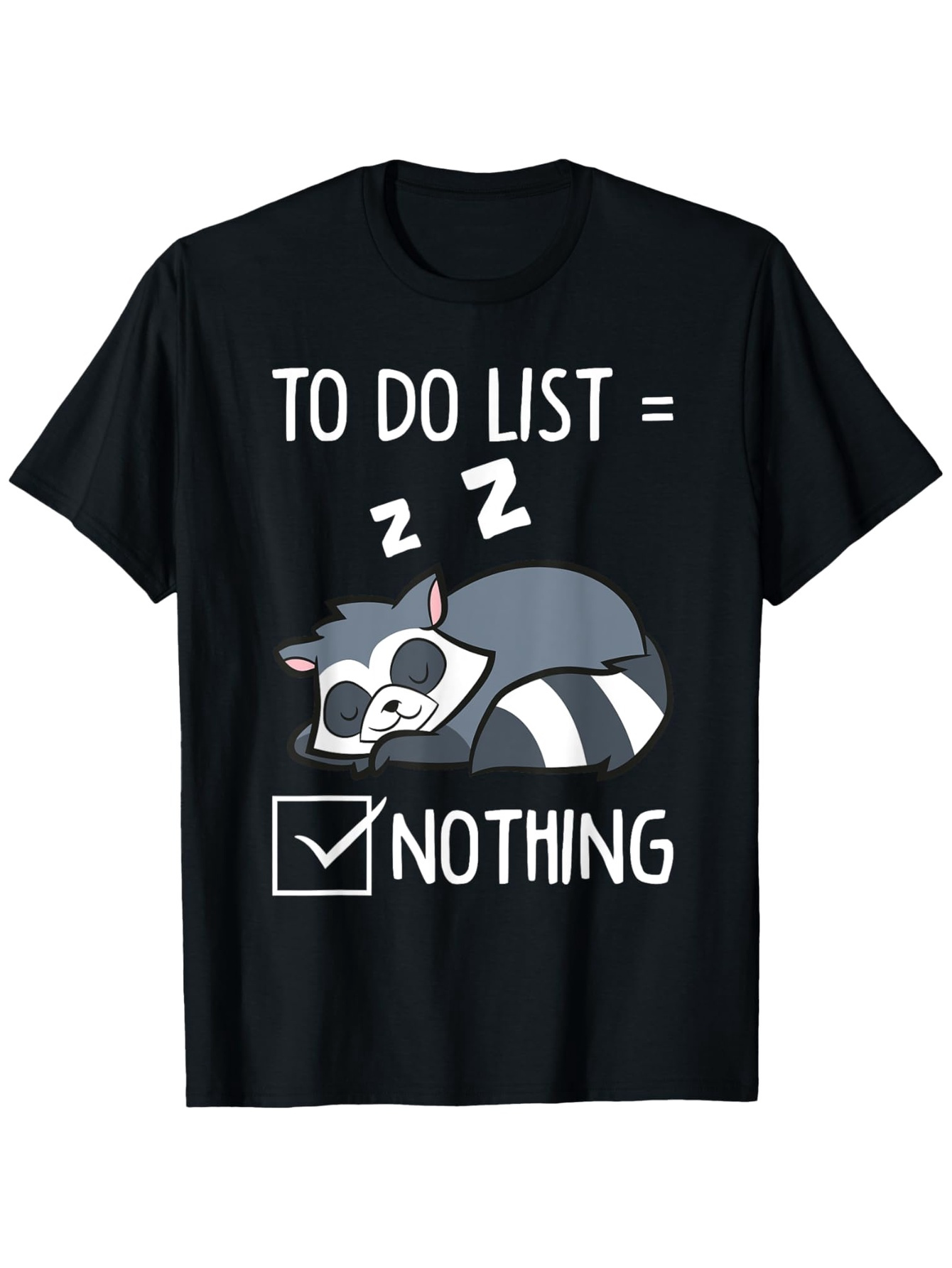 Men's Graphic T-Shirt To Do List Nothing Cartoon Sleeping Raccoon With Box Under Letters