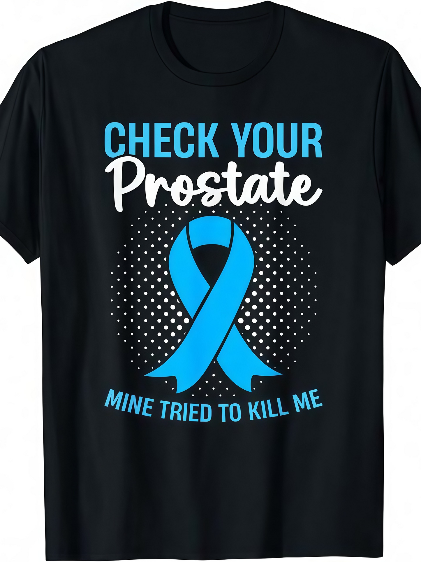 Men's Graphic T-Shirt Check Your Prostate Blue Awareness Ribbon With Bold Text Graphic