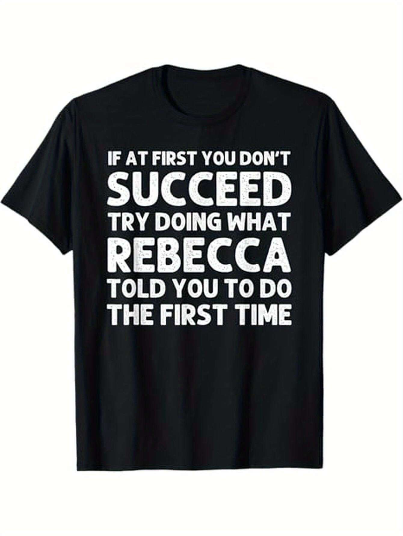 Men's Graphic T-Shirt If At First You Dont Succeed Rebecca Motivational Bold Statement Black T Shirt