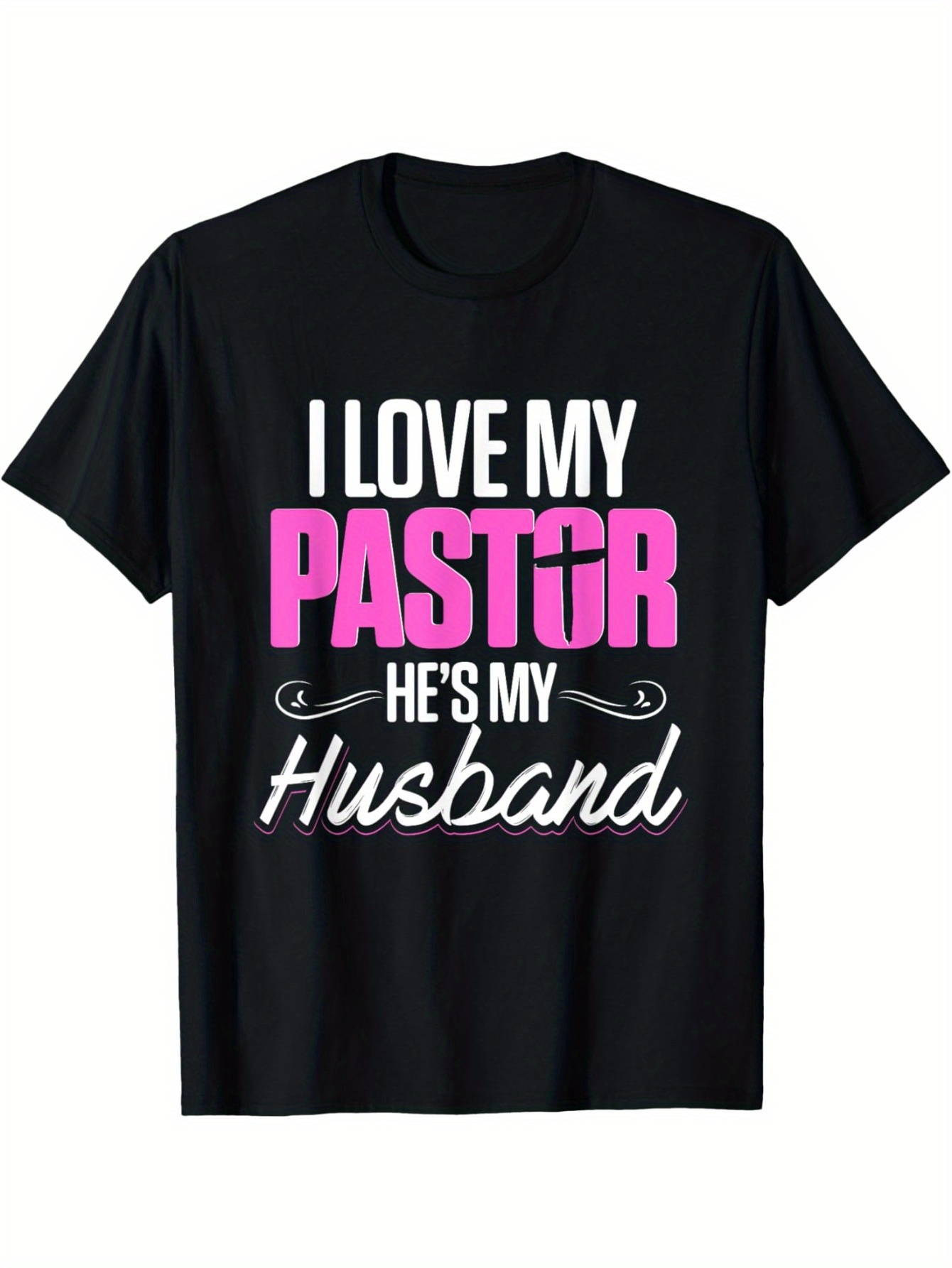 Men's Graphic T-Shirt I Love My Pastor Hes My Husband Bold Mixed Typography Statement T Shirt