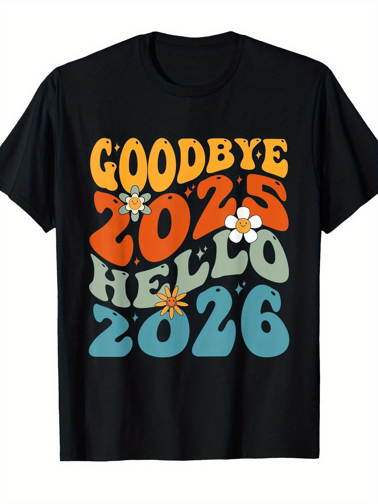 Men's Graphic T-Shirt Goodbye 2025 Hello 2026 Groovy Colorful Retro Letters With Daisies And Playful Shapes T Shirt