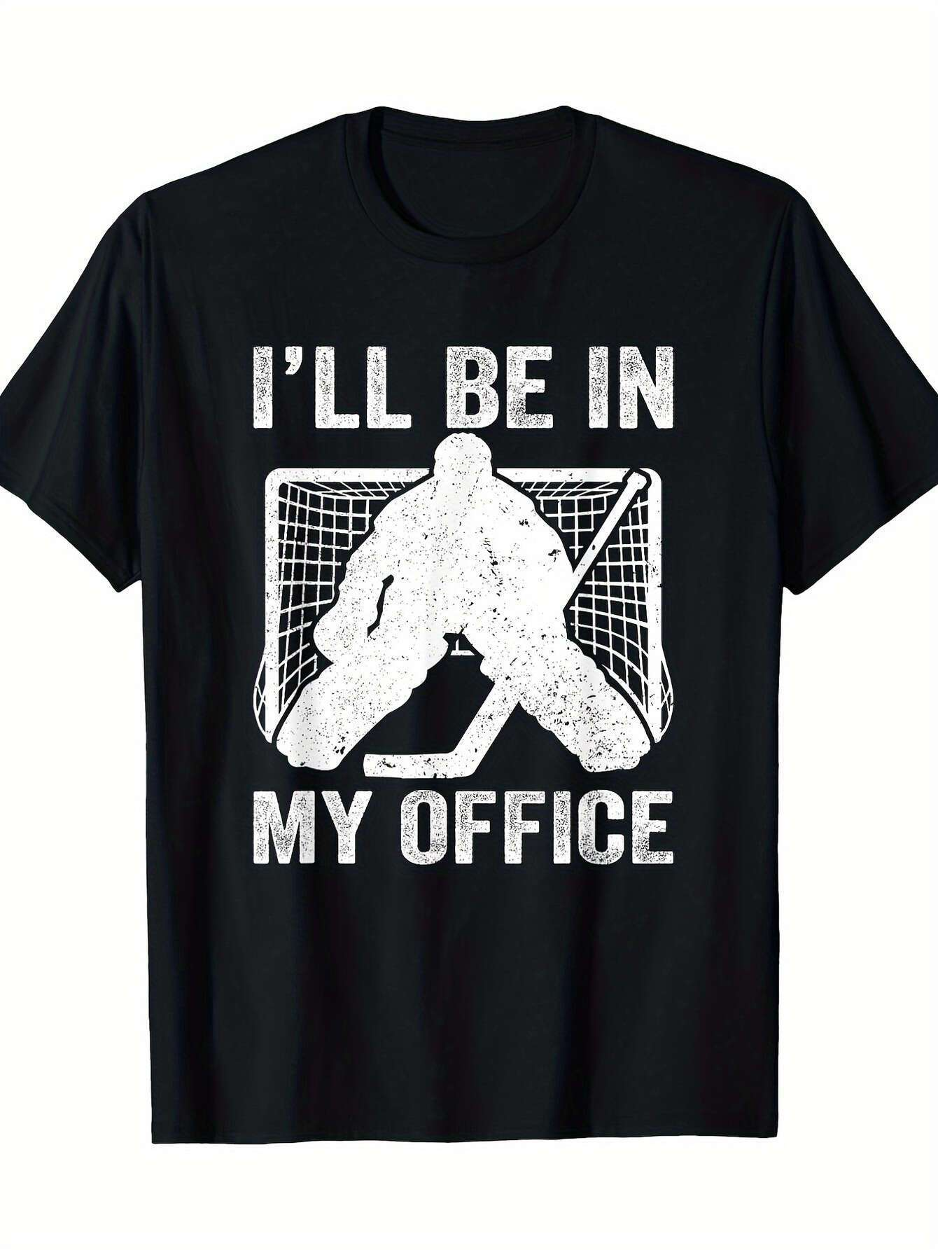 Men's Graphic T-Shirt Ill Be In My Office Grunge Ice Rink With Hockey Goalie In Action
