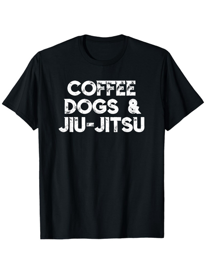Men's Graphic T-Shirt Coffee Dogs And Jiu Jitsu Bold White Lettered Statement