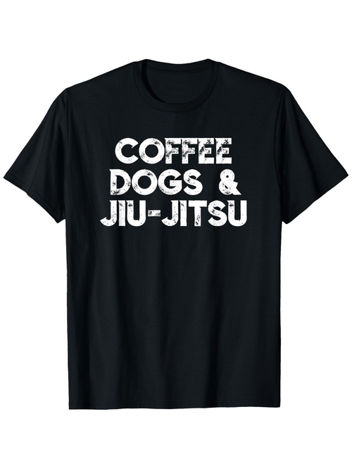 Men's Graphic T-Shirt Coffee Dogs And Jiu Jitsu Bold White Lettered Statement