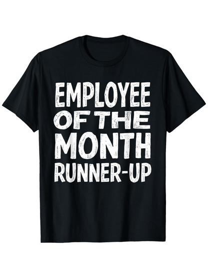 Men's Graphic T-Shirt Employee Of The Month Runner Up Bold White Text On Classic Casual Black T Shirt