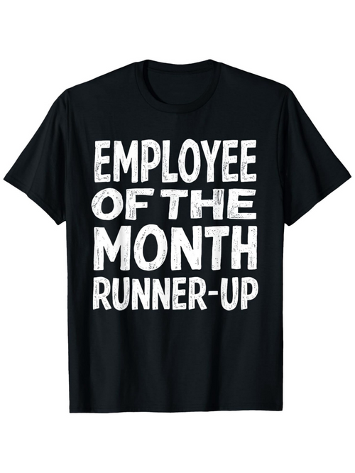 Men's Graphic T-Shirt Employee Of The Month Runner Up Bold White Text On Classic Casual Black T Shirt