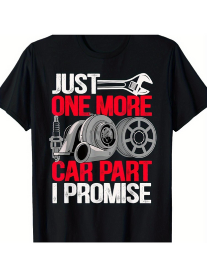 Men's Graphic T-Shirt Just One More Car Part I Promise With Wrench Turbo And Spark Plug