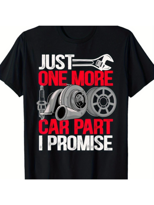 Men's Graphic T-Shirt Just One More Car Part I Promise With Wrench Turbo And Spark Plug