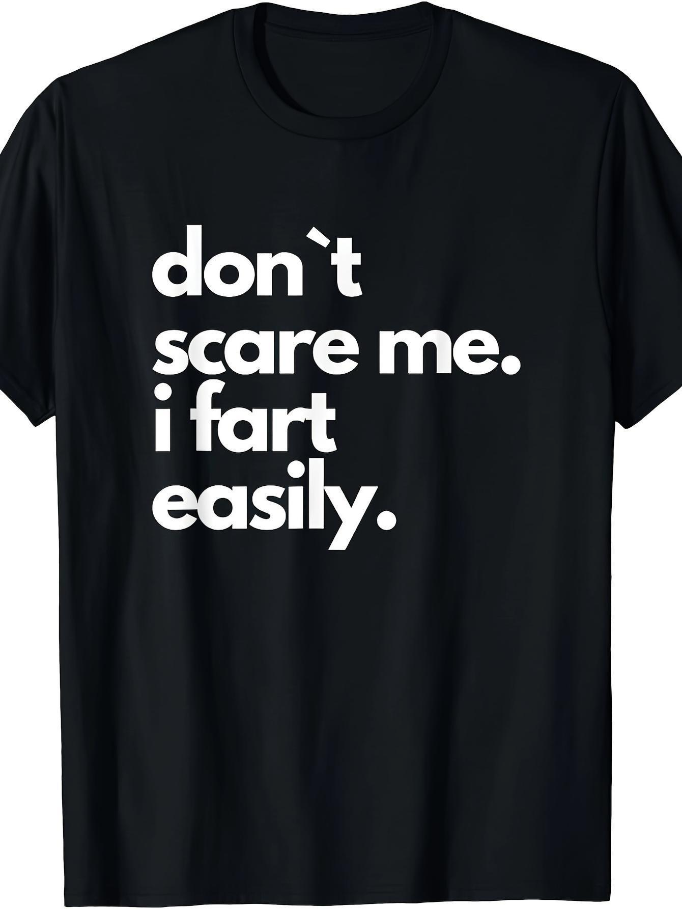 Men's Graphic T-Shirt Dont Scare Me I Fart Easily Bold Text Statement Black Shirt