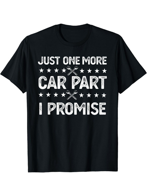 Men's Graphic T-Shirt Just One More Car Part I Promise Vintage White Text With Stars And Wrenches Black T Shirt