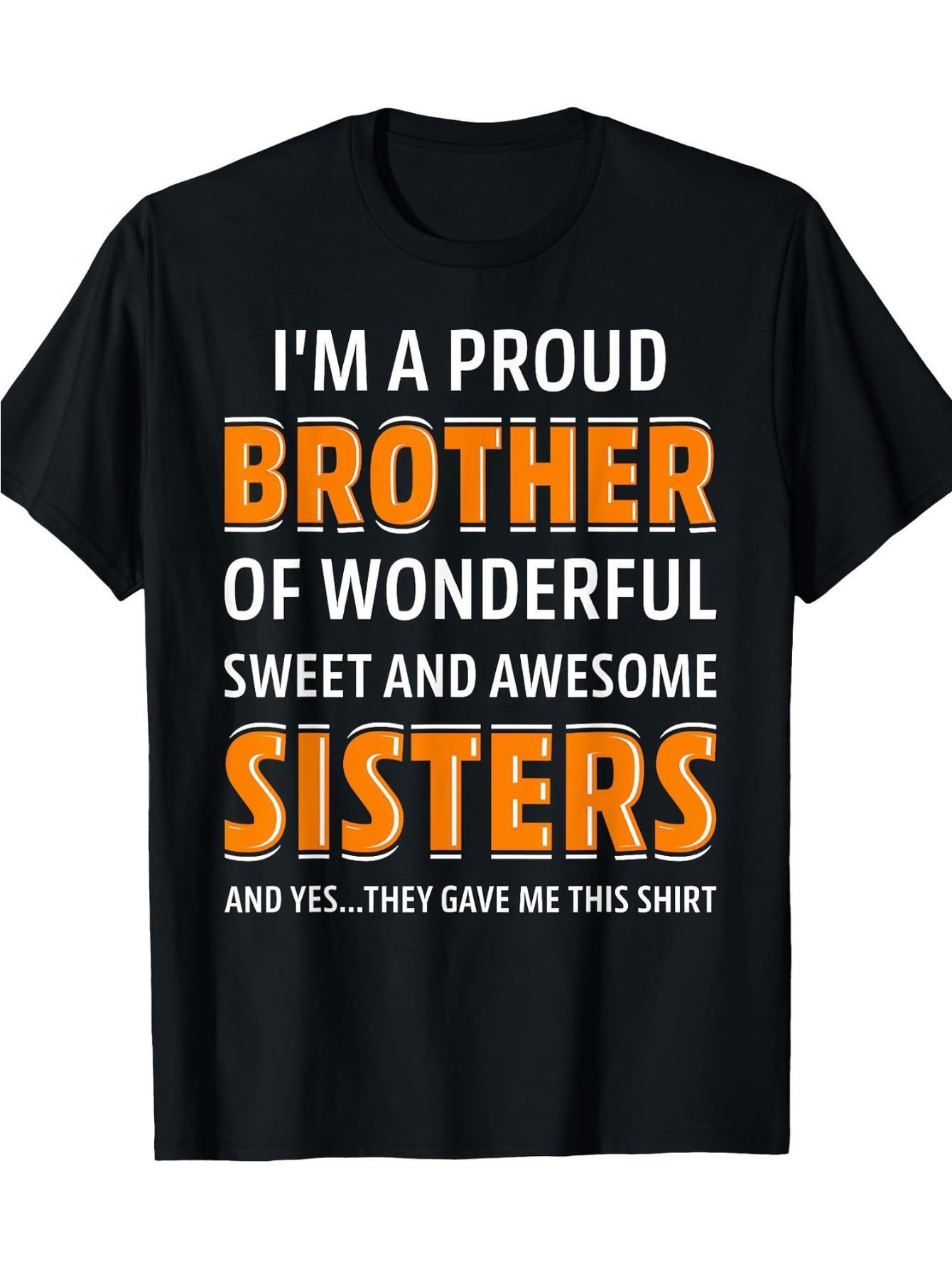 Men's Graphic T-Shirt Proud Brother With Wonderful Sweet Awesome Sisters Text